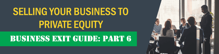 Business Exit Strategy Guide for Owners: Selling Your Business to Private Equity