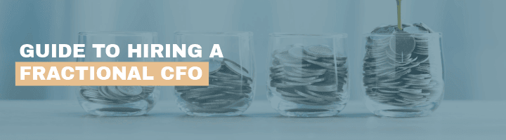 Guide to Hiring a Fractional CFO: What to Know Before You Make the Call
